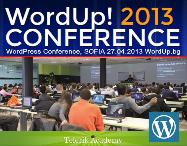 WordUp! Conference Sofia 2013 ще събере WP специалисти, ентусиасти и предприемачи в Академията на Телерик