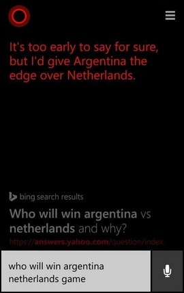 „Рано е да се каже със сигурност, но аз бих дал предимство на Аржентина над Холандия”, бе прогнозата на Cortana за двубоя от полуфиналите на световното първенство по футбол в Бръзилия